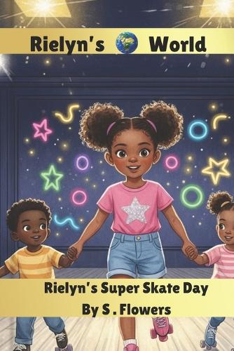 Rielyn's Super Skate Day