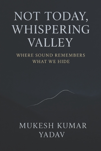 Not Today, Whispering Valley