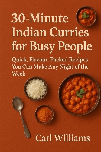 30-Minute Indian Curries for Busy People