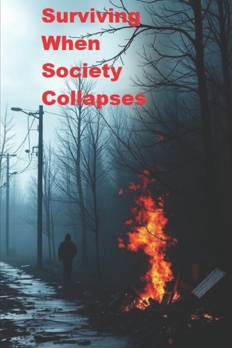 Surviving When Society Collapses