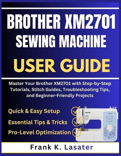 Brother XM2701 Sewing Machine User Guide