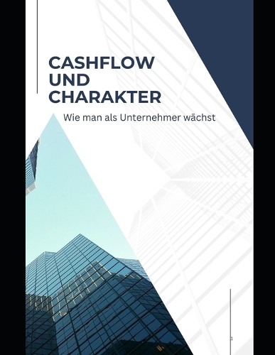 Cashflow und Charakter Wie man als Unternehmer wächst