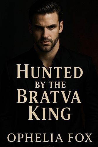 Hunted by the Bratva King