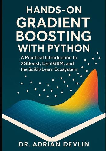 Hands-On Gradient Boosting with Python