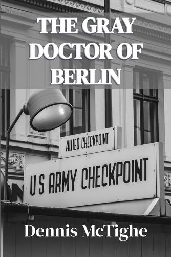 The Gray Doctor of Berlin