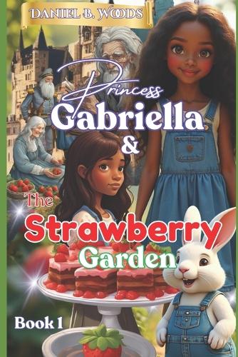 Princess Gabriella & The Strawberry Garden