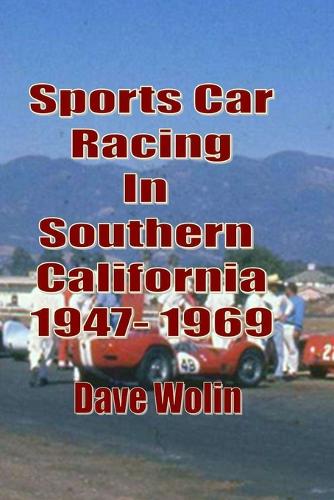 Sports Car Racing In Southern California 1947 - 1969