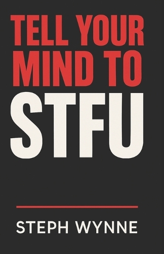 Tell Your Mind To STFU