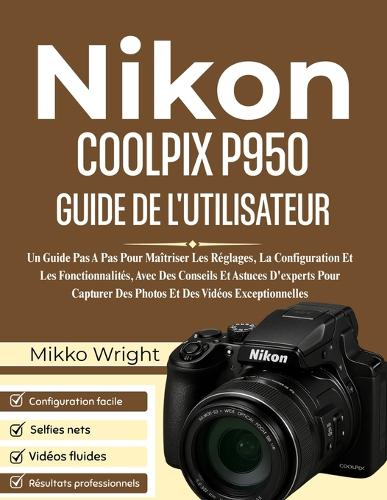 NIkon COOLPIX P950 GUIDE DE L'UTILISATEUR