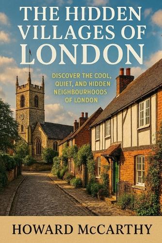 The Hidden Villages of London