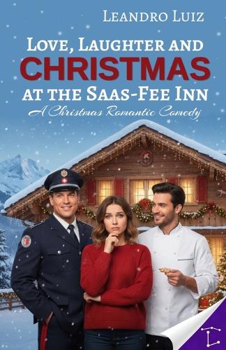 Love, Laughter and Christmas at the Saas-Fee Inn