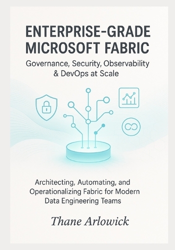 Enterprise-Grade Microsoft Fabric