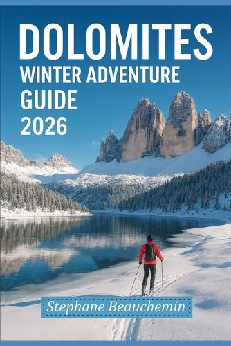 Dolomites Winter Adventure Guide 2026