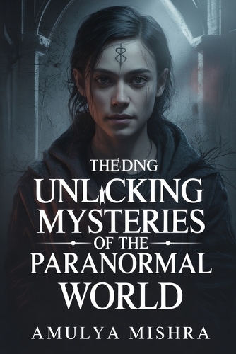 Unlocking the Mysteries of the Paranormal World