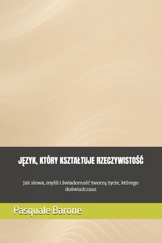 JĘzyk, Który Ksztaltuje RzeczywistoŚĆ
