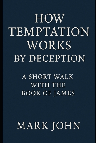 How Temptation Works by Deception