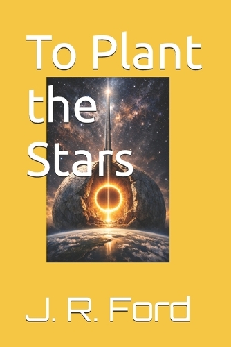 To Plant the Stars