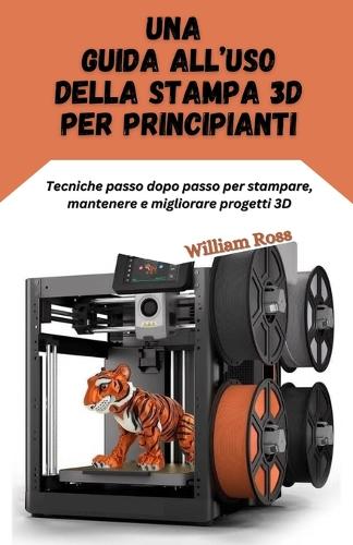 Una guida all'uso della stampa 3D per principianti