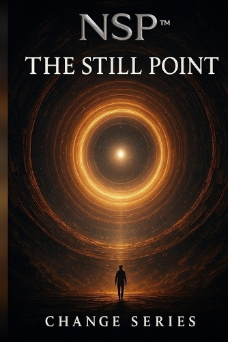 NSP(TM) The Still Point Book 3 Initiate change series