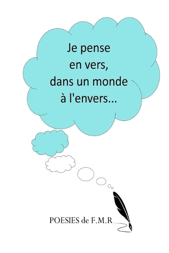 Je pense en vers dans un monde à l'envers