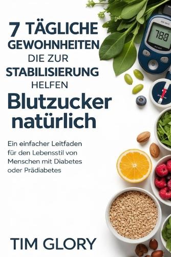 7 TÄGLICHE GEWOHNHEITEN DIE ZUR STABILISIERUNG HELFEN Blutzucker natürlich