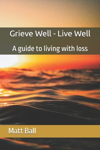 Grieve Well - Live Well