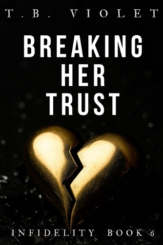 Breaking Her Trust
