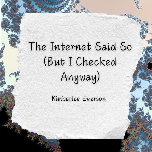 The Internet Said So (But I Checked Anyway)