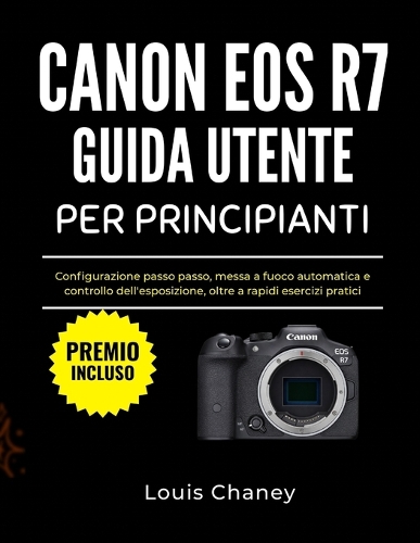 Canon EOS R7 Guida Utente Per Principianti