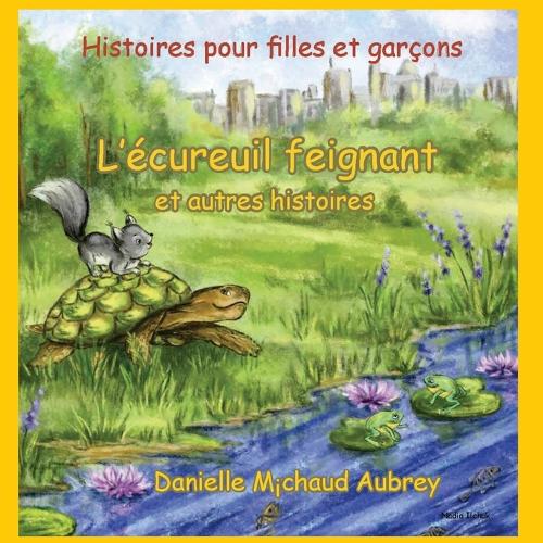 L'écureuil feignant et autres histoires