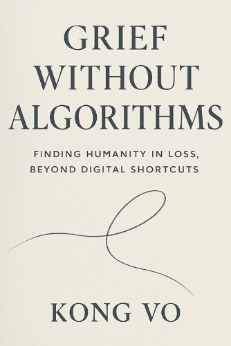 Grief Without Algorithms