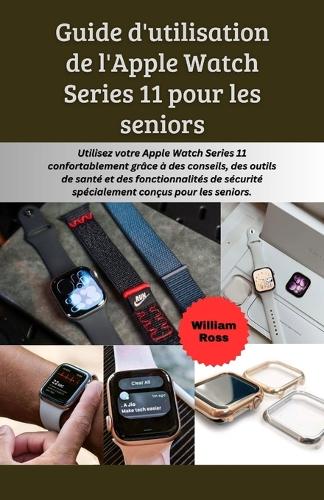 Guide d'utilisation de l'Apple Watch Series 11 pour les seniors