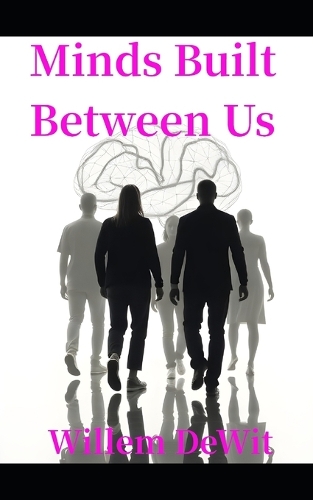 Minds Built Between Us