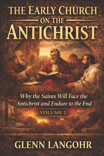 The Early Church on the Antichrist - Volume 2