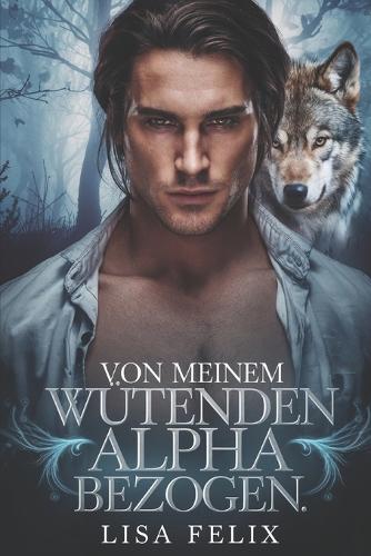Von Meinem Wutenden Alpha Bezogen