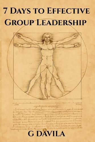 7 Days to Effective Group Leadership