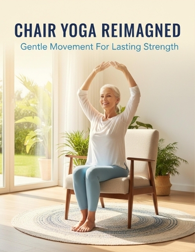 Chair Yoga Reimagined