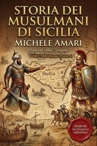 Storia dei musulmani di Sicilia Volume Terzo (parte 1)