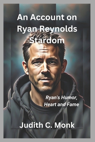 An Account on Ryan Reynolds Stardom