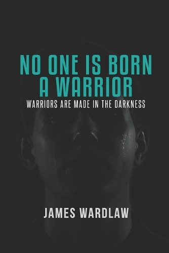 No One Is Born a Warrior