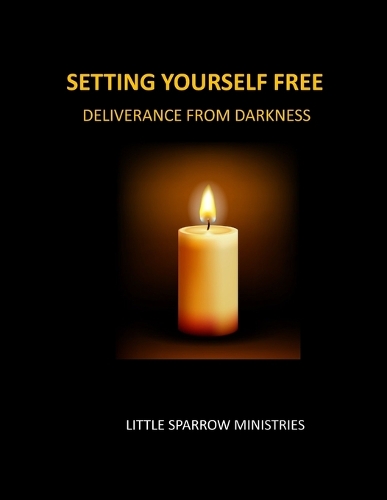 Set Yourself Free, Deliverance From Darkness