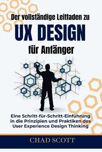Der vollständige Leitfaden zu UX-Design für Anfänger