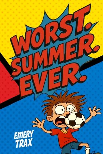 Worst. Summer. Ever.