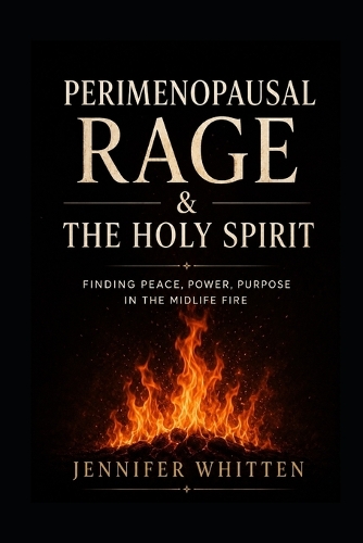 Perimenopausal Rage & The Holy Spirit