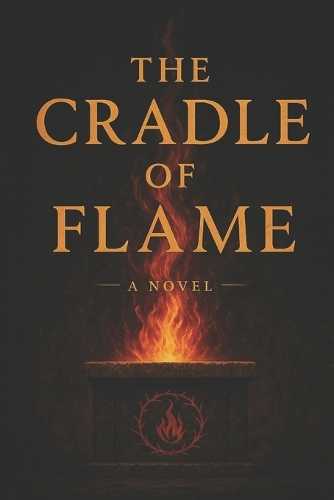 The Cradle of Flame