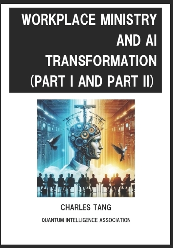 Workplace Ministry and AI Transformation (Part I and II)