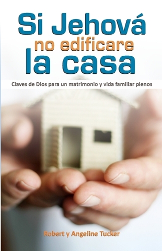 Si Jehova no edificare la casa