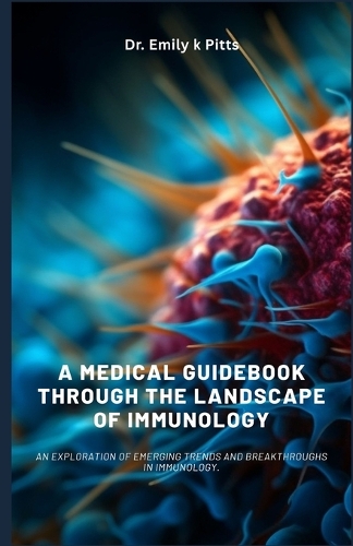 A Medical Guidebook through the Landscape of Immunology