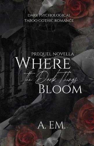 Where the Dark Things Bloom