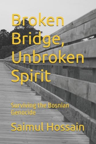 Broken Bridge, Unbroken Spirit